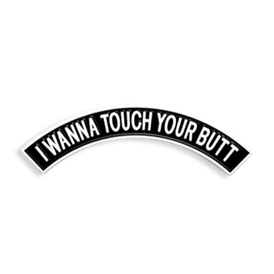 Touch Your Butt Pin - [aka]